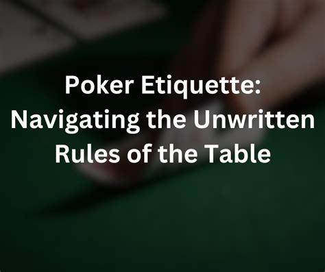 casino poker rules and etiquette|Poker Etiquette: 30 Unwritten Rules Everyone Needs To Follow.